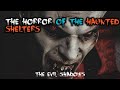 A Terrifying Story In The Haunted Shelter How The Shelter Can Turn Into A Nightmare 