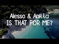Alesso & Anitta - Is That For Me (Lyric Video)