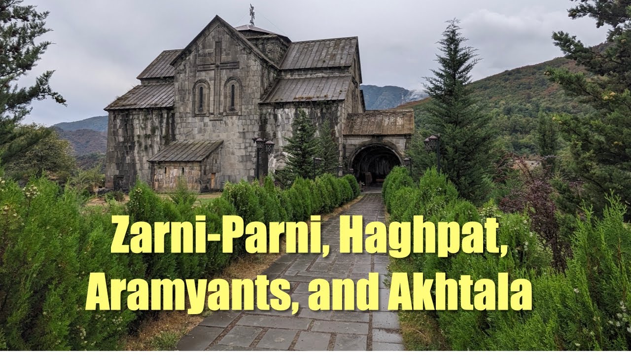 ZarniParni, Haghpat, Aramyants, Akhtala Armenia