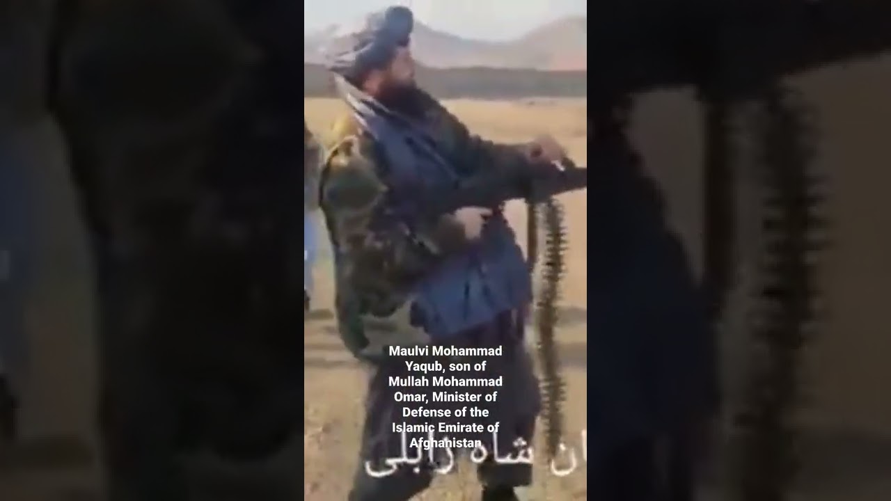Maulvi Mohammad Yaqub, son of Mullah Mohammad Omar, Minister of Defense of the Islamic Emirate AFG