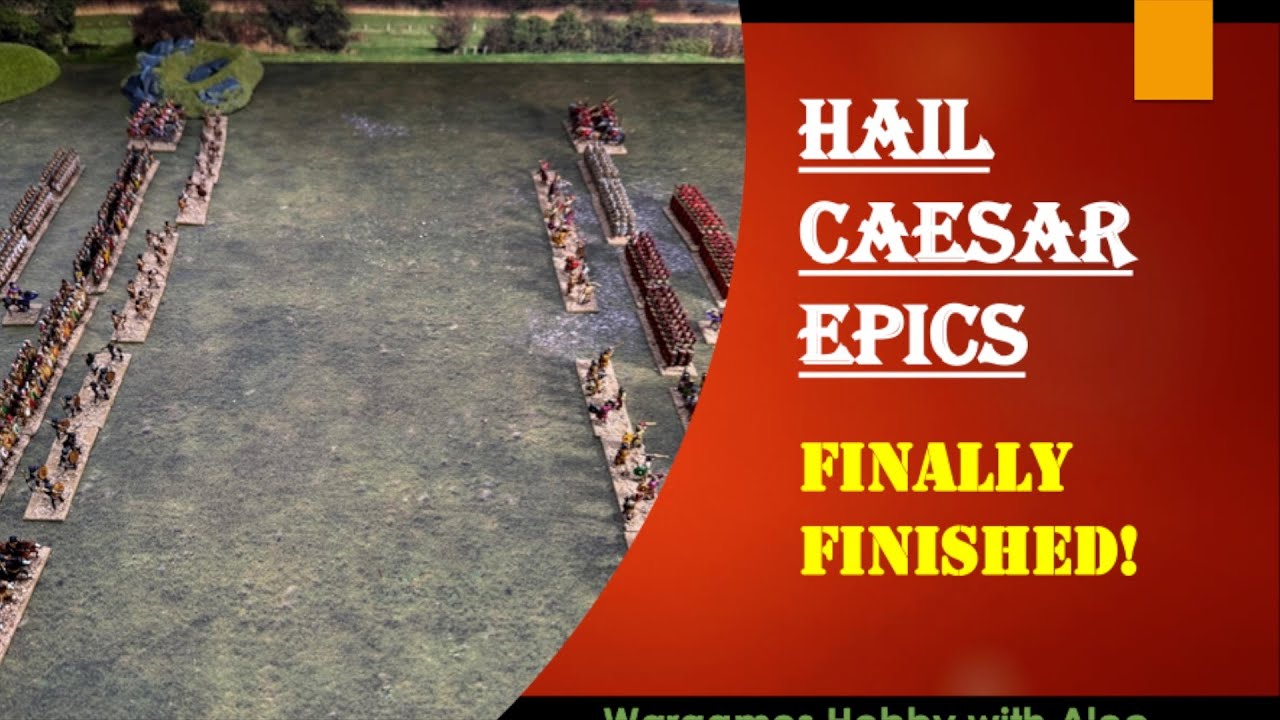 Hail Caesar Epics - Finally Finished!