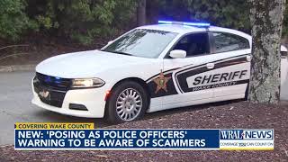 Wake County authorities warning of scammers posing as police officers