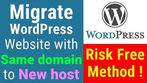 How to migrate wordpress site with same domain to new host - Risk free method