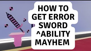 I GOT THE ERROR SWORD IN ABILITY MAYHEM!!! (OUTDATED)