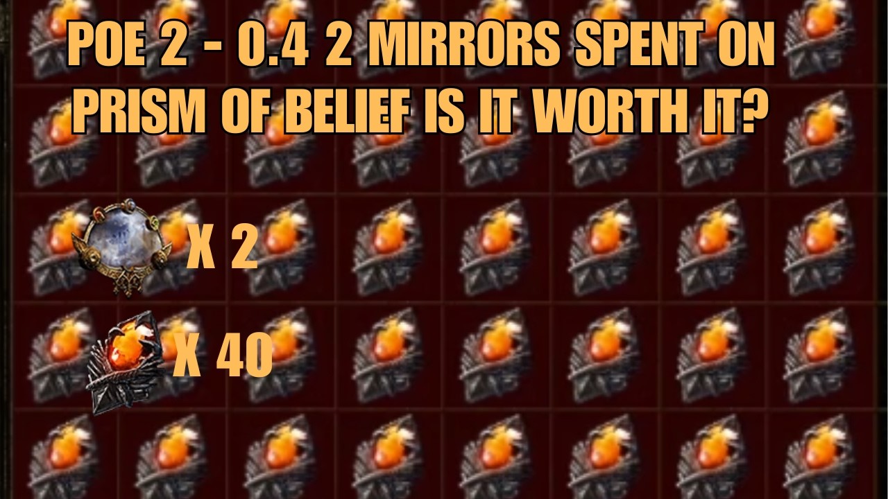 PoE 2 - 0.4 2 MIRRORS Spent on PRISM OF BELIEF Is it Worth IT ?