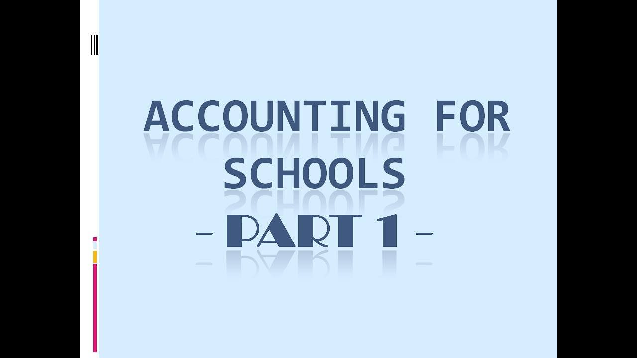 Accounting For Schools Part 1 YouTube