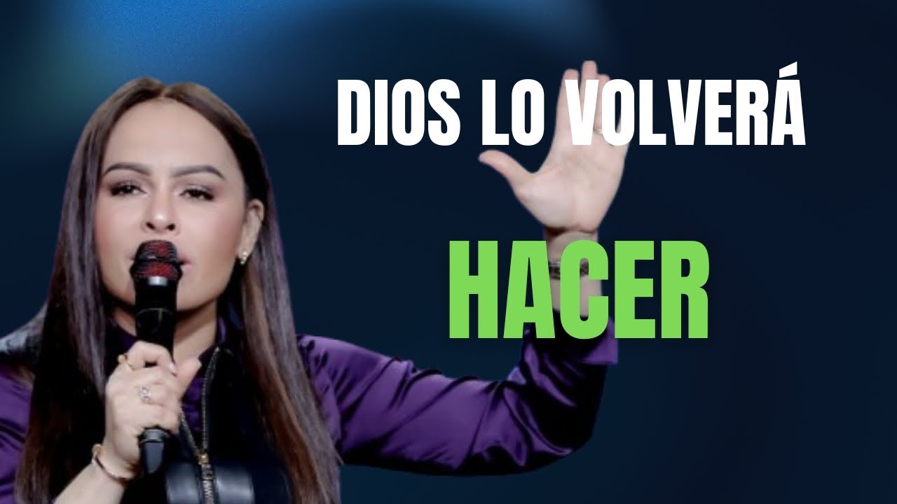 DIOS LO VOLVERÁ HACER - Pastora Yesenia Then - YouTube