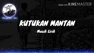Lagu Kutukan Mantan Lirik