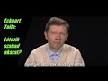 Eckhart Tolle: Létezik-e szabad akarat?