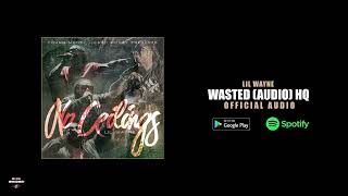 Lil Wayne - Wasted (Official Audio) HQ