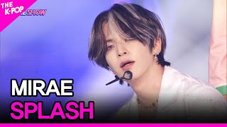 MIRAE, SPLASH (미래소년, SPLASH) [THE SHOW 210831]