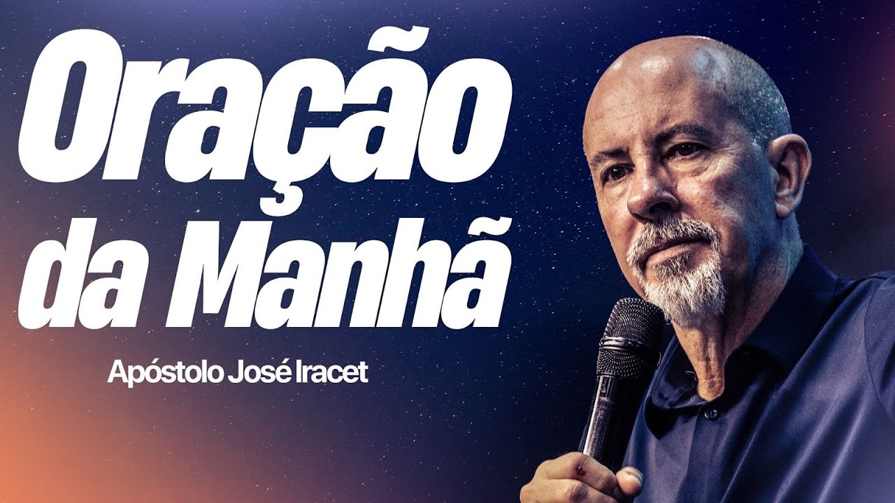 ORAÇÃO DA MANHÃ - 16/01 - APÓSTOLO JOSÉ IRACET