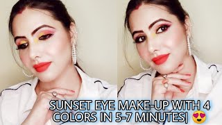 करे SUNSET EYE MAKE-UP इन 4 रंगों से सिर्फ 5 से 7 मिनट में| SUNSET MAKE-UP| eyemakeup makeup