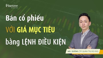 [Chứng khoán F0] PHẦN II - Cách sử dụng lệnh CẮT LỖ CHỐT LỜI,  lệnh XU HƯỚNG và TRANH MUA TRANH BÁN