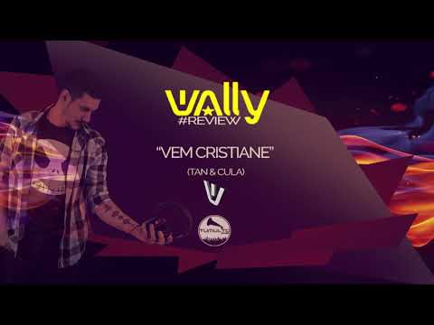 Tan & Cula -  Vem Cristiane (By Dj Wally)