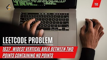 1637. Widest Vertical Area Between Two Points Containing No Points | LeetCode Problem | TSC