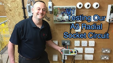 Our A3 Radial Socket Circuit Tested for Continuity of CPC, Polarity and Insulation Resistance