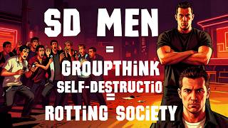 Subconscious Developed Men Are Rotting Society: Groupthink, Mob Mentality & The Dangers of SDism