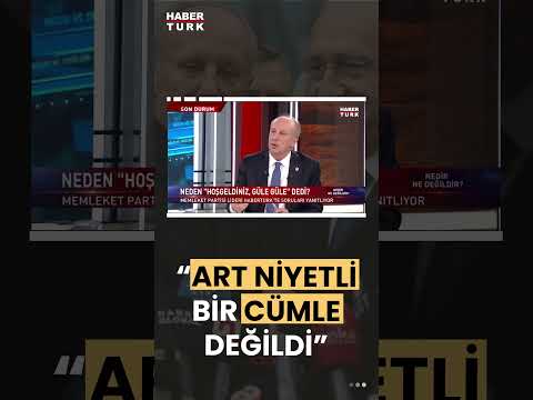Muharrem İnce'den 'Hoşgeldiniz,