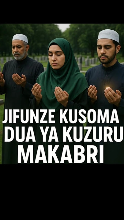 Dua ya Kuzuru Makaburi – Usisah#DuaYaMakaburi#ZiyaraMakaburi#DuaKwaMarehemu#Makaburi#qurankareem