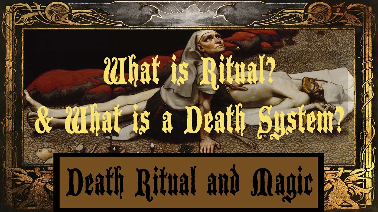 What is Ritual? What are Death Systems? - Death Ritual and Magic - YouTube