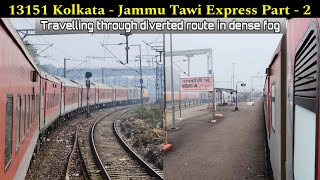 13151 Kolkata - Jammu Tawi Express Journey PART - 2 | Travelling through diverted route in dense fog