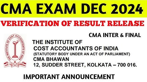 BREAKING NEWS || CMA VERIFICATION OF RESULT RELEASE DEC 2024  || CMA INTER & CMA FINAL