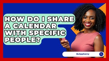 How Do I Share A Calendar With Specific People? - Be App Savvy