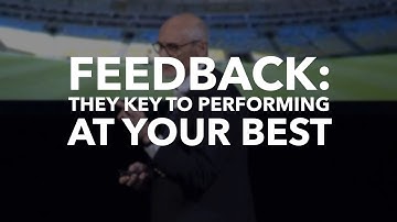 Feedback: The Key to Performing At Your Best