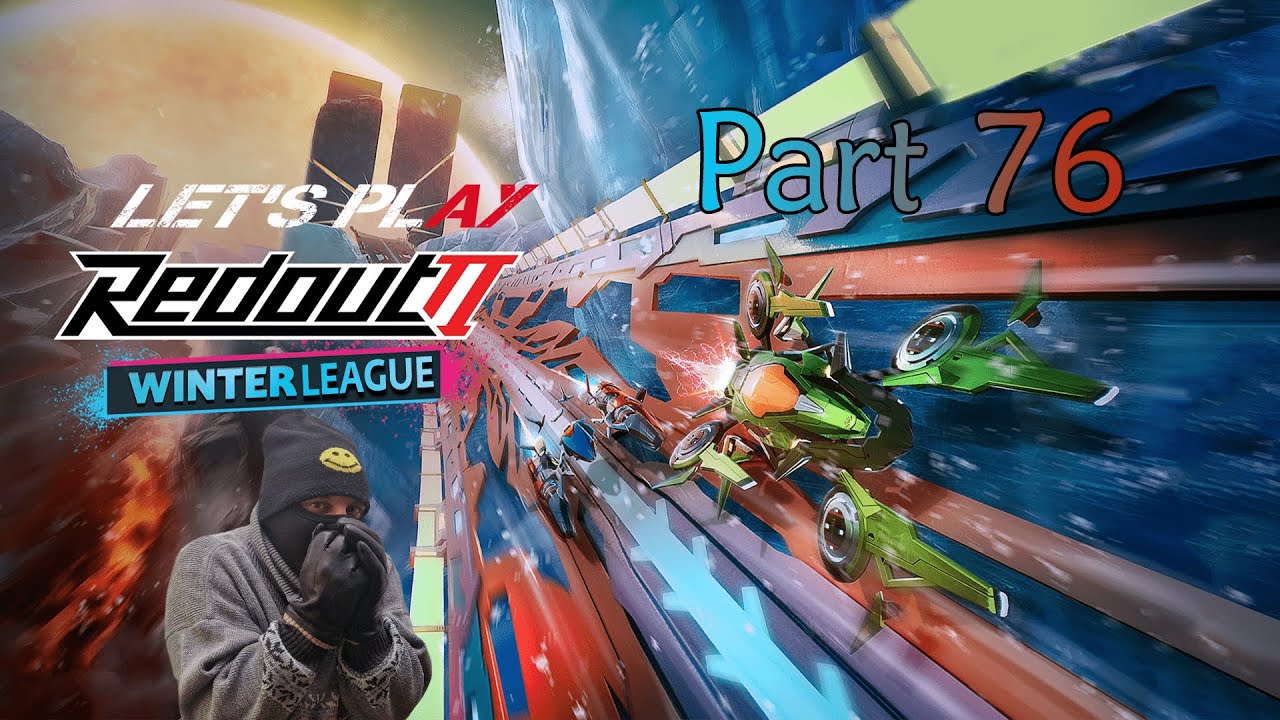 Let's Play Redout 2 - Road to Riches - Part 76