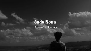 Sudu Nona | Slowed   Reverb 😩