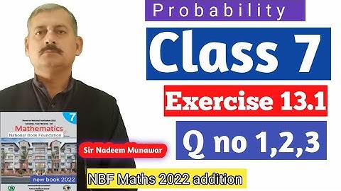Class 7 Exercise 13.1 Q no 1 Q no 2 Q no 3  Ex 13.1 basic Concepts of probability Sir Nadeem Munawar