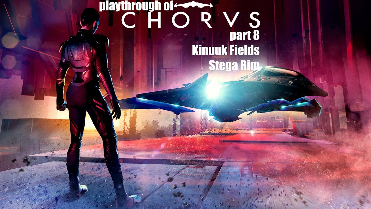 Chorus (PC) Kinuuk Fields and Stega Rim on hard difficulty playthrough part 8