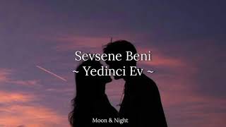 Sevsene Beni - Yedinci Ev (Sözleri/Lyrics) Resimi