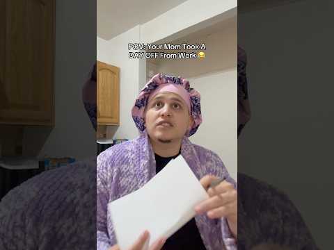 Your Mom Took A DAY OFF From Work