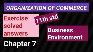 11th ocm exercise solved answers chapter 7 business environment organization of commerce