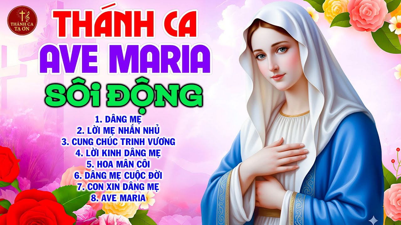 Thánh Ca Ave Maria Sôi Động 2025 Tuyển Chọn Hay Nhất | Tuyển Tập 24 Ca Khúc Đặc Biệt Về Đức Mẹ