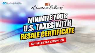 Why U.S. eCommerce Sellers Need a Resale Certificate | A Must-Watch for Newcomers