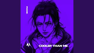 COOLER THAN ME (PHONK)