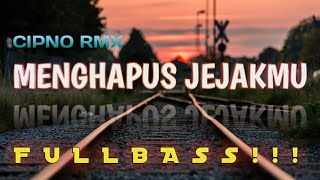 Video thumbnail of "DJ MENGHAPUS JEJAKMU FULL BASS -  CIPNO RMX 2020"