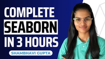 COMPLETE SEABORN Library in 3 HOURS | Python Libraries full course | Shambhavi Gupta | Compilation