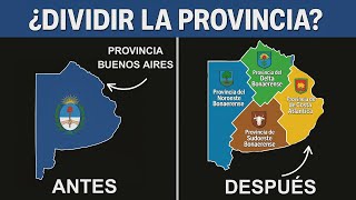 ¿HAY QUE DIVIDIR LA PROVINCIA DE BUENOS AIRES?