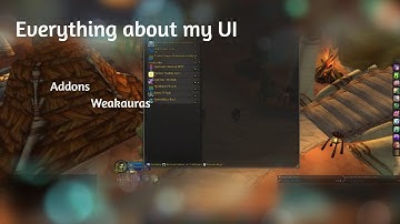 Everything you need to know about my UI [WEAKAURAS AND ADDONS]
