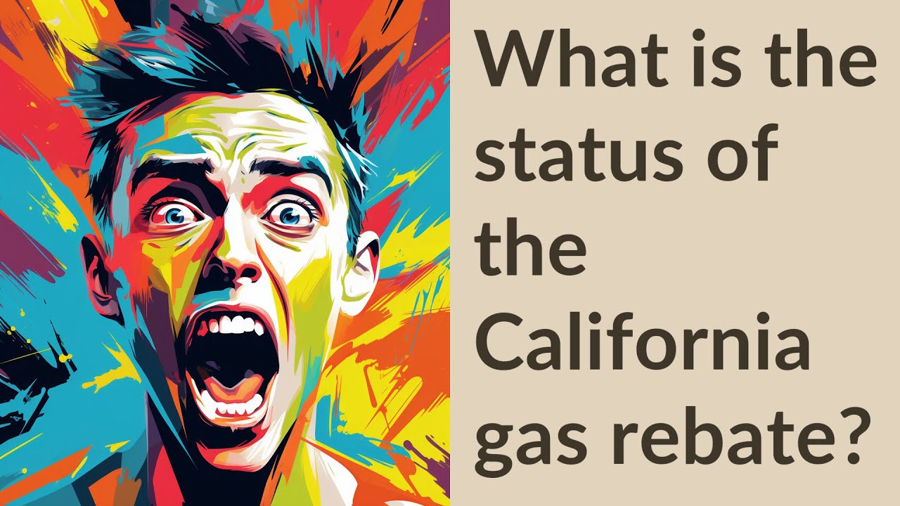 what-is-the-status-of-the-california-gas-rebate-youtube