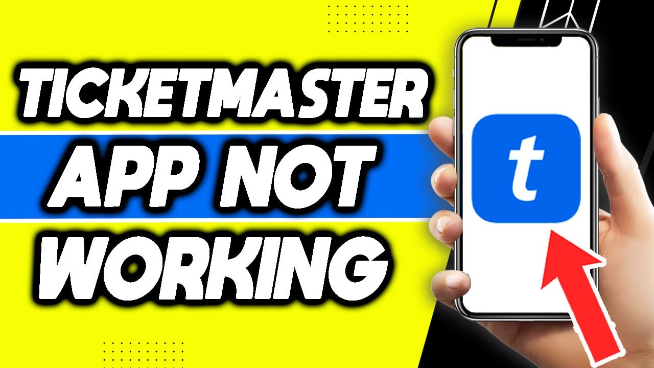 How To Fix Ticketmaster App Not Working Ticketmaster App Not Working