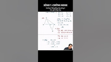 Hình 7. Chứng minh 2 đoạn thẳng bằng nhau bằng cách chứng minh 2 tam giác bằng nhau