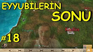 KUDÜS FETHİ VE EYYÜBİ DEVLETİNİN SONU ! M&B WARBAND KURULUŞ OSMAN MODU - YENİ BÖLÜM #18