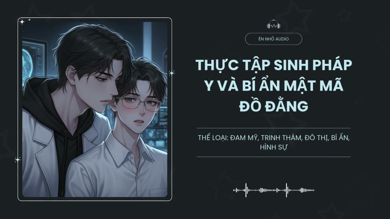 [Tập 2] Thực Tập Sinh Pháp Y Và Bí Ẩn Mật Mã Đồ Đằng - Audio Đam Mỹ, Trinh Thám, Đô Thị, Bí Ẩn