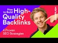 How to Build High-Quality Backlinks: 4 Proven SEO Strategies