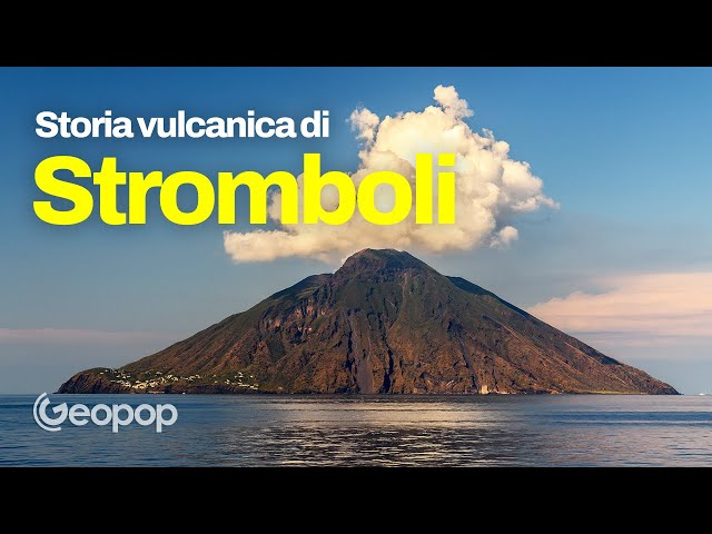 La storia vulcanica di Stromboli: come e quando si è formato il vulcano delle Eolie? class=